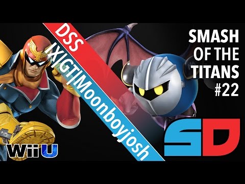 Smash of the Titans #22 - Winner Quarters: IX|GT|Moonboyjosh (Captain Falcon) vs DSS (Meta Knight)
