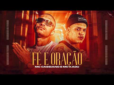 MC Cassiano e MC Kadu - Fé e Oração (Áudio Oficial) DJ Soneca