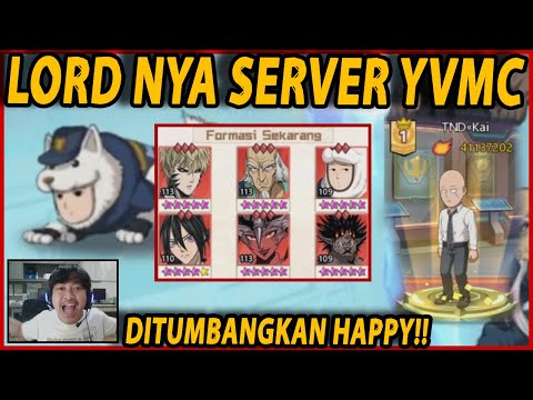 🔥🔥LORD DI SERVER YVMC [TND KAI] DITUMBANGKAN HAPPY!! - ONE PUNCH MAN:The Strongest
