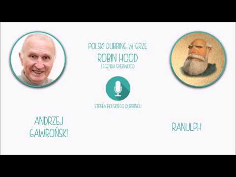 Polski Dubbing w grze Robin Hood: Legenda Sherwood - Andrzej Gawroński jako Ranulph