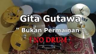 Download lagu Gita Gutawa - Bukan Permainan (NO SOUND DRUM) mp3 Download lagu Gita Gutawa - Bukan Permainan (NO SOUND DRUM) mp3