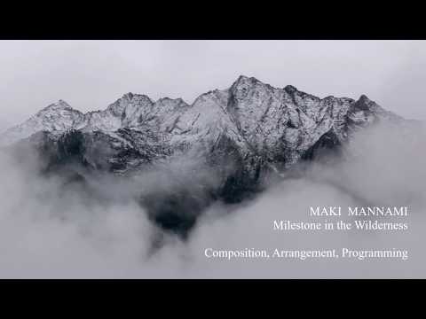 MAKI  MANNAMI - Milestone in the Wilderness