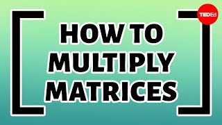 How to organize, add and multiply matrices - Bill Shillito