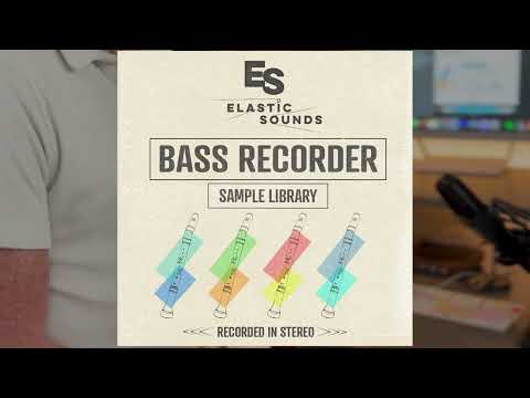 Bass Recorder Sample Library Walkthrough - Elastic Sounds