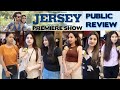 Jersey Premiere Show Public Review | Jersey Public Reaction | JerseyPublicTalk| First Day First Show