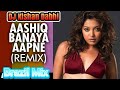Aashik Banaya Aapne Dj Brazil Mix Hindi DJ Remix Dj Kishan Dabhi Himeshreshammiya