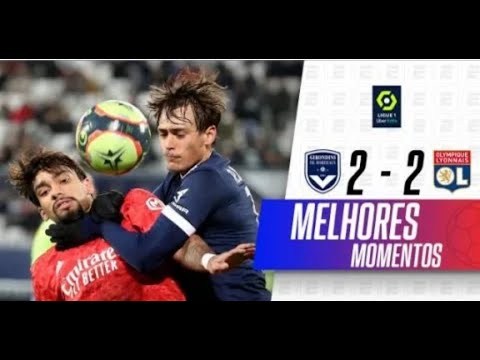 Lyon 2 x 2 Bordeaux melhores momentos, Thiago Mendes faz golaço
