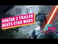 Avatar 2 Already Beating Star Wars By One Measure - IGN The Fix: Entertainment