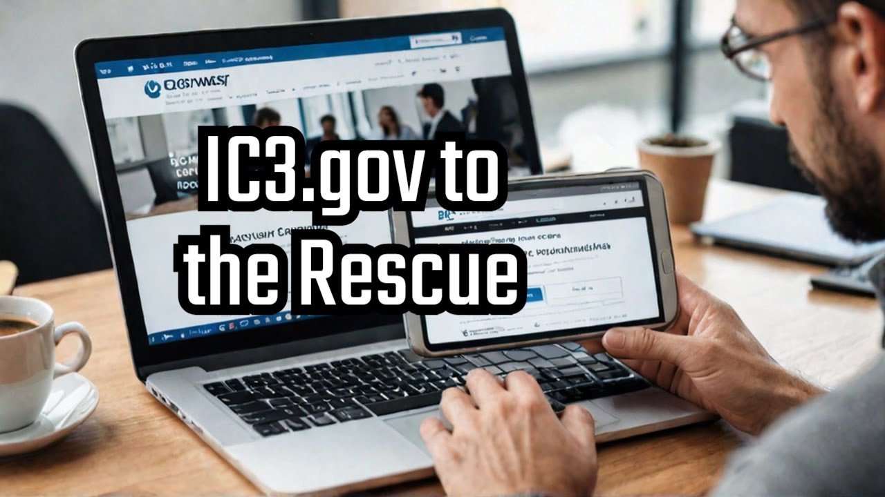 Got Scammed? Here's How IC3.gov Can Help!