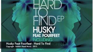 Husky Feat Fourfeet - Hard To Find