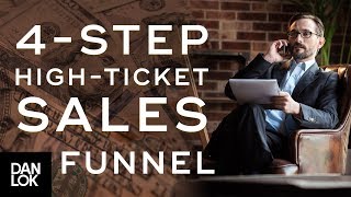 4-Step High-Ticket Sales Funnel for Selling Consulting Services - The Art of High Ticket Sales Ep.17