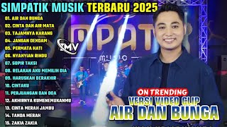 Download lagu AIR DAN BUNGA - CINTA DAN AIR MATA || SIMPATIK MUSIK FULL ALBUM TERBARU 2025 || ON TRENDING mp3