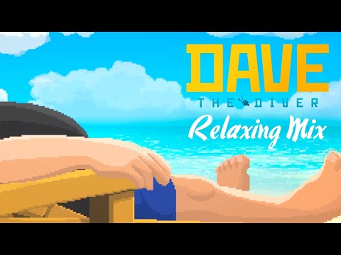Listen to the Relaxing Mix with Dave 🌊 | DAVE THE DIVER #davethediver #music #gaming