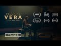 BECOMING VERA (Official Trailer)