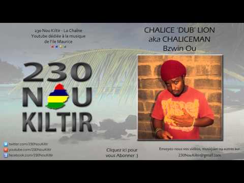 Chalice 'Dub' Lion - Bzwin Ou (DANCEHALL 2013) - 230NouKiltir