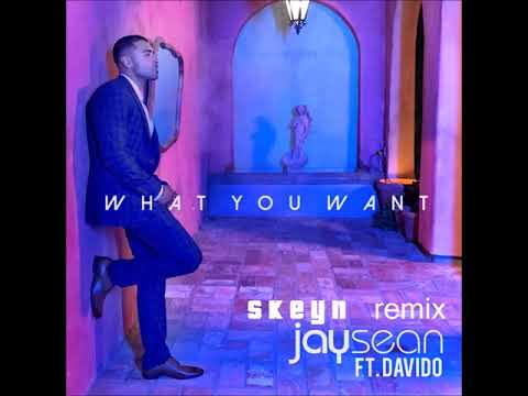 What you want Jay Sean ft Davido  ( Skeyn Moreno EDM REMIX)