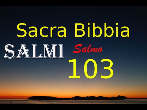 Salmo 103 - Dio è amore.
