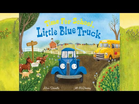 Time for School, Little Blue Truck - An Animated Read Aloud with Moving Pictures - Classroom Reading