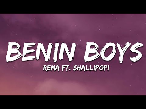 Rema - BENIN BOYS (Lyrics) ft. Shallipopi