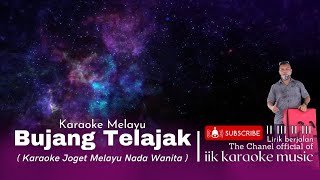 Download lagu Bujang Telajak (karaoke / Lirik) || Nada cewek mp3