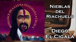 NIEBLAS DEL RIACHUELO -  DIEGO EL CIGALA