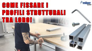 Tutorial per il fissaggio dei Profili Strutturali in Alluminio