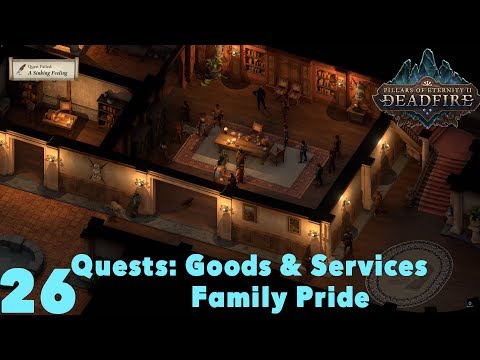 Quests: Goods & Services & Family Pride - Pillars of Eternity II : Deadfire (Veteran Walkthrough)