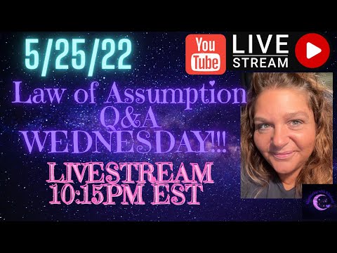 WDYWW 5/25/2022 HBIC’s Law of Assumption Q&A