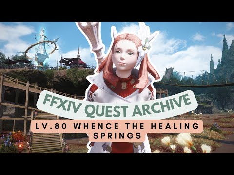 White Mage Quests: Lv.80 Whence the Healing Springs | FFXIV Quest Archive | No Commentary