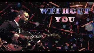Wes Montgomery - Without you - Jazz Guitar Transcription