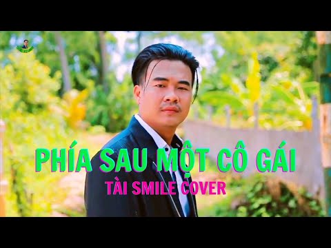 PHÍA SAU MỘT CÔ GÁI - SOOBIN HOÀNG SƠN - TÀI SMILE COVER