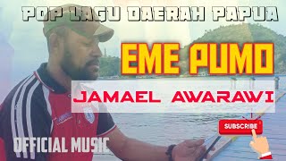 Download lagu JAMAEL AWARAWI | EME PUMO | ( MUSIC.) mp3