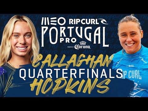 Macy Callaghan vs Yolanda Hopkins | MEO Rip Curl Pro Portugal - Quarterfinals Heat Replay