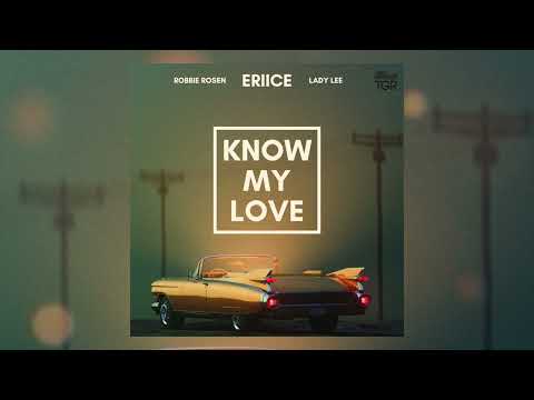 ERIICE, Robbie Rosen, Lady Lee - Know My Love [Official Audio]