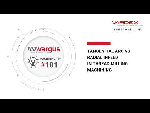 Vargus Machining Tip 101: Tangential Arc vs. Radial Infeed in Thread Milling Machining