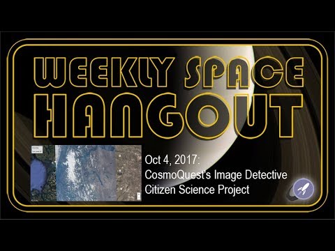 Weekly Space Hangout - Oct 4, 2017: CosmoQuest's Image Detective Citizen Science Project