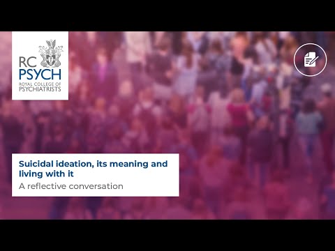 Suicidal ideation, its meaning and living with it: a reflective conversation – 17 February 2022
