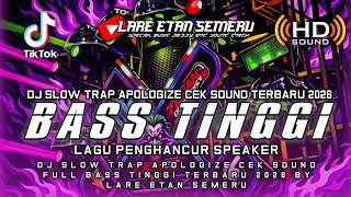 Download lagu DJ SLOW TRAP APOLOGIZE CEK SOUND FULL BASS TINGGI TERBARU 2026 BY LARE ETAN SEMERU mp3