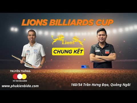 FINAL | TRẦN QUYẾT CHIẾN - NGUYỄN TRẦN THANH TỰ. Giải Bida 3 Băng LIONS BILLIARDS Quảng Ngãi