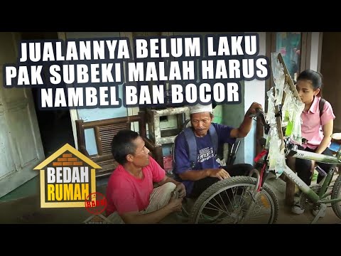 BEDAH RUMAH EPISODE 31 - Jualannya Belum Laku, Pak Subeki Malah Harus Nambel Ban Bocor