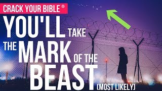 🤘 You’ll take the Mark of the Beast (most likely!) | End Time Signs