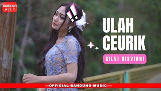 Download lagu ULAH CEURIK - SILVI RISVIANI [ Bandung Music] mp3