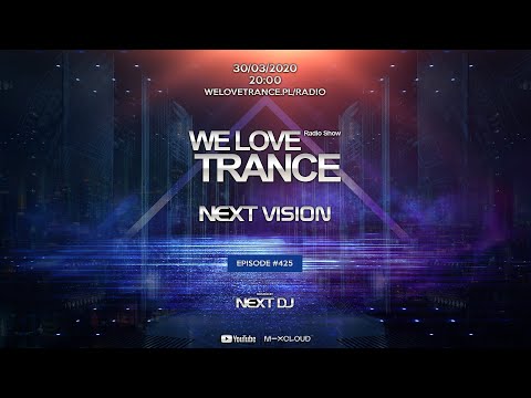 Next DJ pres. We Love Trance 425 - Next Vision guestmix (30-03-20)
