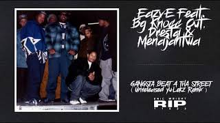 Eazy-E - Gangsta Beat 4 Tha Street (Unreleased Yu-Lekz Remix)