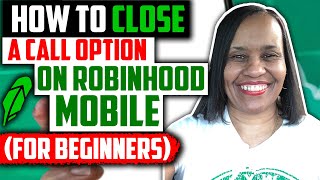How To Close A Call Option On Robinhood (For Beginners)