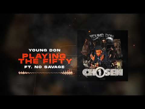 Young Don - Playing The Fifty ft. @NoSavage  (Official Audio)