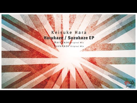 Keisuke Hara - Suzukaze (Original Mix) [PHW273]