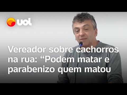 Vereador  diz que podem 'matar o cachorro' dele se o animal sair para a rua: 'Parabenizo quem matou'
