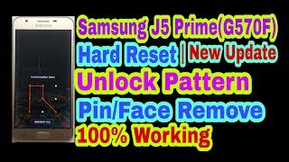 Samsung J5 Prime(G570F) Hard Reset Unlock Pattern/Pin/Face/Password/Fingerprint Remove 100% Working