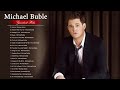 Best Of Michael Buble Michael Buble Greatest Hits Full Album